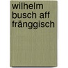 Wilhelm Busch aff fränggisch door Günter Stössel