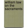 William Law On The Sacraments door J.H. Overton