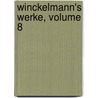 Winckelmann's Werke, Volume 8 by Karl Gottfried Siebelis