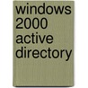 Windows 2000 Active Directory door Joe Casad