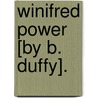 Winifred Power [By B. Duffy]. door Winifred Power