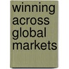 Winning Across Global Markets by Dan Steinbock