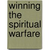 Winning The Spiritual Warfare door Sr. James Holland