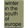 Winter In The South Of Europe by James Henry Bennet