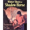 Winter Shoes for Shadow Horse door Linda Oatman High