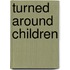 Turned around children
