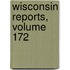 Wisconsin Reports, Volume 172