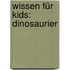 Wissen für Kids: Dinosaurier