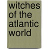 Witches Of The Atlantic World by Lucie Delarue-Mardrus