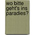 Wo bitte geht's ins Paradies?