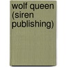 Wolf Queen (Siren Publishing) door Stormy Glenn