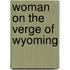 Woman on the Verge of Wyoming