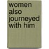Women Also Journeyed With Him