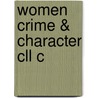 Women Crime & Character Cll C door Nicola Lacey