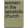 Women In The Apostolic Church door Thomas Bateson Allworthy