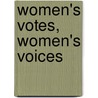 Women's Votes, Women's Voices door Shanna Stevenson