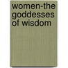 Women-The Goddesses of Wisdom door Ph.d. Eigen David G.