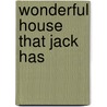 Wonderful House That Jack Has by Columbus Norman Millard