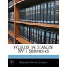 Words In Season, Xvii Sermons door George Henry Shield
