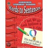 Words to Sentences Grades 1-2 by Kathy Dickinson Crane