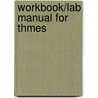 Workbook/Lab Manual for Thmes by Ralph Harper