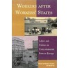 Workers After Workers' States by Patrick Crowley