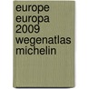 Europe Europa 2009 Wegenatlas Michelin door Michelin 2009