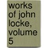 Works of John Locke, Volume 5