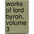 Works of Lord Byron, Volume 3