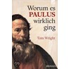 Worum es Paulus wirklich ging door Tom Wright