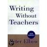 Writing Without Teachers 2e P by Peter Elbow