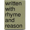 Written With Rhyme And Reason door Annette Adams