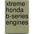 Xtreme Honda B-Series Engines