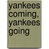 Yankees Coming, Yankees Going