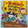 Yo Ho Ho! A-Pirating We'Ll Go by Kate Umansky