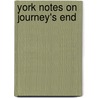 York Notes On  Journey's End by R.C. Sherriff