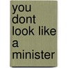You Dont Look Like a Minister door Paul Corcoran