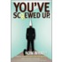 You've Screwed Up. Now What?!