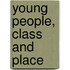 Young People, Class And Place