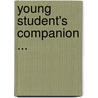 Young Student's Companion ... door M.A. Longstreth