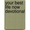 Your Best Life Now Devotional door Joel Osteen