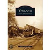 Ypsilanti in the 20th Century by James Thomas Mann