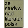 Ze Studyw Nad Literatur Polsk door Adam Belcikowski