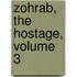 Zohrab, the Hostage, Volume 3