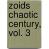 Zoids Chaotic Century, Vol. 3 door William Flanagan
