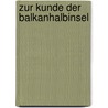 Zur Kunde Der Balkanhalbinsel by Franz Baron Nopcsa