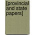 [Provincial And State Papers]