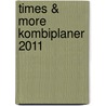 times & more Kombiplaner 2011 door Onbekend