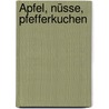 Äpfel, Nüsse, Pfefferkuchen by Unknown