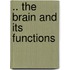 .. The Brain And Its Functions